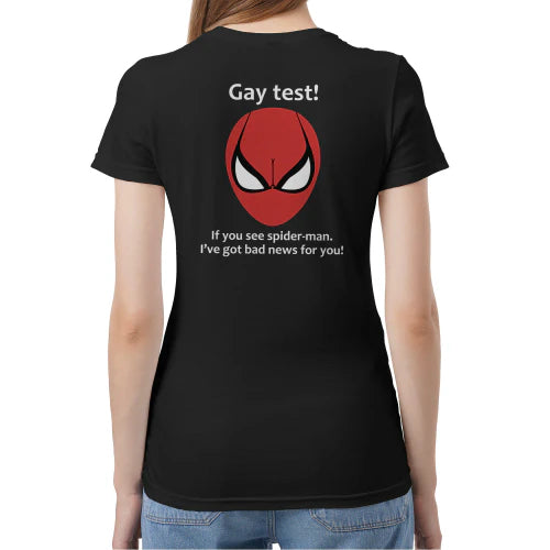 (ON Back) Gay Test If You See Spider Man I've Got Bad News For You T-Shirt