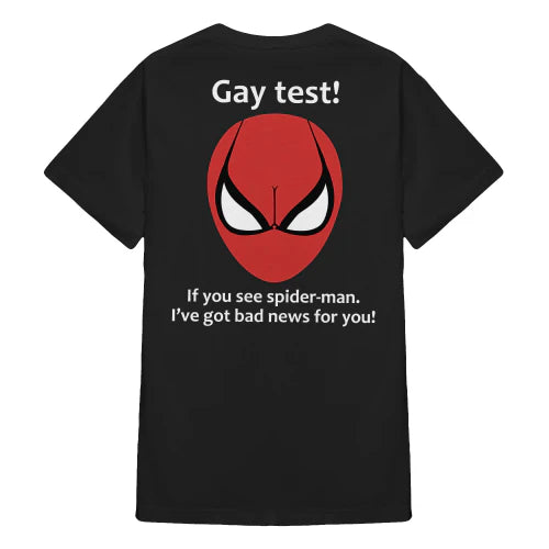 (ON Back) Gay Test If You See Spider Man I've Got Bad News For You T-Shirt