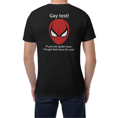 (ON Back) Gay Test If You See Spider Man I've Got Bad News For You T-Shirt